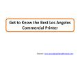 Get to Know the Best Los Angeles Commercial Printer PowerPoint PPT Presentation