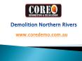 Demolition Northern Rivers - www.coredemo.com.au PowerPoint PPT Presentation