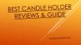Best Candle Holder  Reviews & Guide PowerPoint PPT Presentation