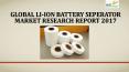 Global li ion battery seperator market research report 2017 PowerPoint PPT Presentation
