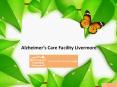 Alzheimer’s Care Facility Livermore PowerPoint PPT Presentation