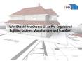 Why Should You Choose Us as Pre-Engineered Building Systems Manufacturer and Supplier? PowerPoint PPT Presentation
