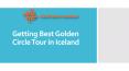 Getting Best Golden Circle Tour in Iceland PowerPoint PPT Presentation