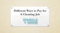 Different Ways to Pay for A Cleaning Job PowerPoint PPT Presentation