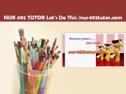 NUR 492 TUTOR Let's Do This /nur492tutor.com