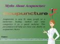 Myths About Acupuncture PowerPoint PPT Presentation