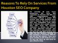 Reasons To Rely On Services From Houston SEO Company PowerPoint PPT Presentation