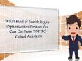 What Kind of SEO Services You Can Get From Top SEO Virtual Assistants PowerPoint PPT Presentation