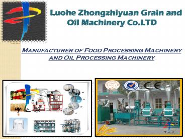 Manufacturer of Food Processing Machinery and Oil Processing Machinery