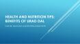 Health and nutrition tips: benefits of urad dal PowerPoint PPT Presentation