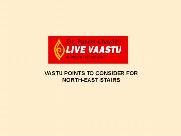 VASTU POINTS TO CONSIDER FOR NORTH-EAST STAIRS