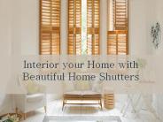 Interior your Home with Beautiful Home Shutters