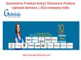 Ecommerce Product Entry| Outsource Product Uploads Services | SEO company India PowerPoint PPT Presentation
