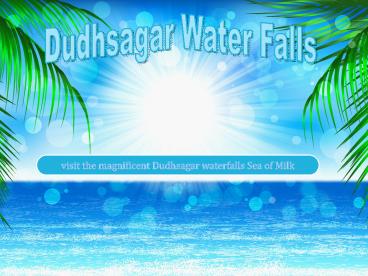 Dudhsagar Water Falls - Go visit Goa