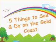 5 Things to See & Do on the Gold Coast