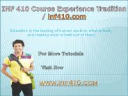 INF 410 Course Experience Tradition / inf410.com