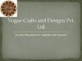 Vogue Crafts and designs -  Jewelry Manufacture and Exporter PowerPoint PPT Presentation