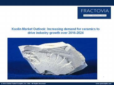 Kaolin Market Outlook: Increasing demand for ceramics to drive industry growth over 2016-2024