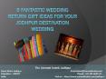 8 Fantastic Wedding Return Gift Ideas For Your Jodhpur Destination Wedding PowerPoint PPT Presentation