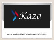 Kazastream |The Digital Asset Management Company