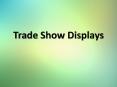 Trade Show Displays PowerPoint PPT Presentation