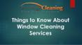 Things to Know About Window Cleaning Services PowerPoint PPT Presentation
