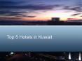 Top 5 Hotels in Kuwait PowerPoint PPT Presentation