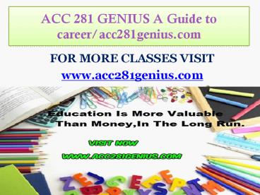ACC 281 GENIUS A Guide to career/acc281genius.com