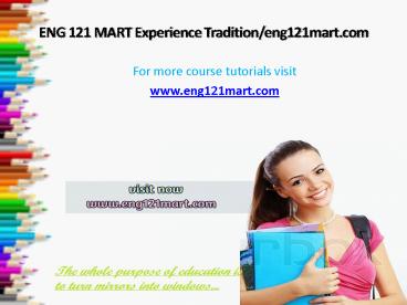 ENG 121 MART Experience Tradition/eng121mart.com
