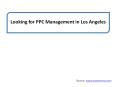 Looking for PPC Management in Los Angeles PowerPoint PPT Presentation