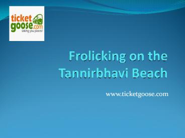 Frolicking on the Tannirbhavi Beach