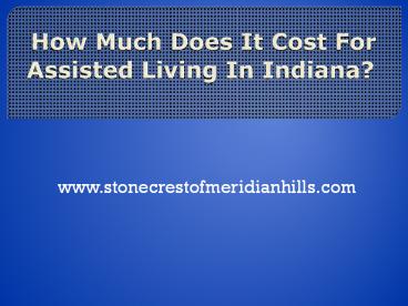 How Much Does It Cost for Assisted Living in Indiana