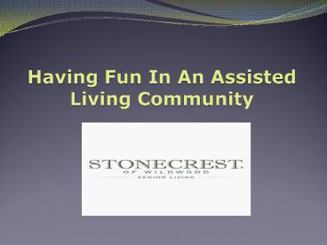 Having Fun In An Assisted Living Community
