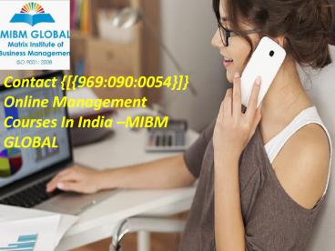 Contact {[{969:090:0054}]} Online Management Courses In India –MIBM GLOBAL