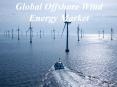 Global Offshore Wind Energy Market PowerPoint PPT Presentation
