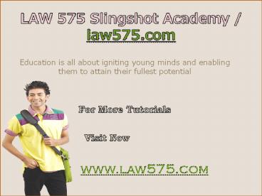 LAW 575 Slingshot Academy / law575.com