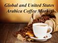 Global and United States Arabica Coffee Market PowerPoint PPT Presentation