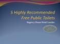 5 Highly Recommended Free Public Toilets PowerPoint PPT Presentation