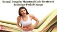 Natural Irregular Menstrual Cycle Treatment To Reduce Period Cramps PowerPoint PPT Presentation