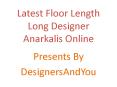 Indo Western Latest Floor Length Long Designer Anarkalis Online