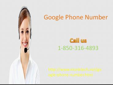 How does Google Phone Number work? 1-850-316-4893