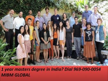 1 year masters degree in India? Dial 969-090-0054 MIBM GLOBAL