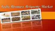 India Biomass Briquette Market
