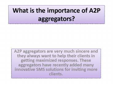 What is the importance of A2P aggregators?