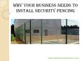 Why your Business Needs to Install Security Fencing PowerPoint PPT Presentation
