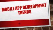 Mobile App Development Trends
