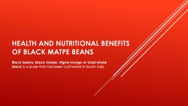 Health and nutritional benefits of black matpe beans