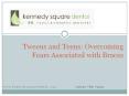 Tweens and Teens - Overcoming Fears Associated with Braces.pptx PowerPoint PPT Presentation