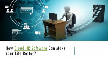 How Cloud HR Software can make your life better?