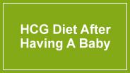 HCG Diet After Having A Baby